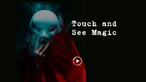 Touch and See Magic